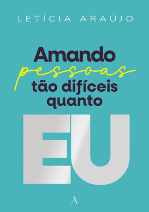 Amando Pessoas Tão Difíceis Quanto Eu — Kindle