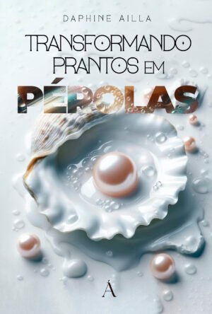 Transformando Prantos em Pérolas — Kindle