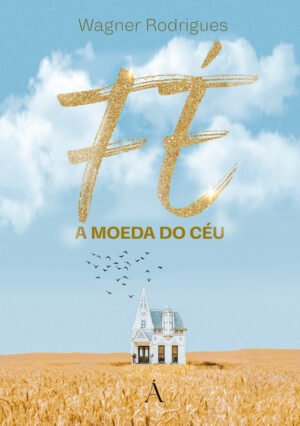 Fé: A Moeda do Céu — Kindle